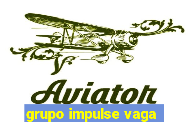 grupo impulse vaga